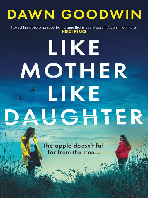 Title details for Like Mother, Like Daughter by Dawn Goodwin - Available